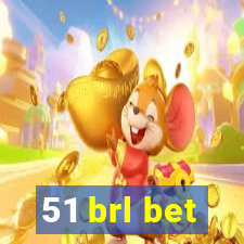 51 brl bet